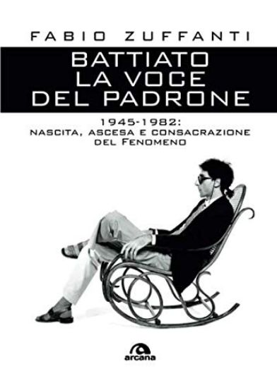 Immagine di VOCE DEL PADRONE. 1945-1982. NASCITA, ASCESA E CONSACRAZIONE DEL FENOMENO BATTIATO (LA)