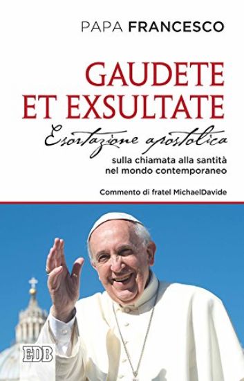 Immagine di GAUDETE ET EXSULTATE. ESORTAZIONE APOSTOLICA