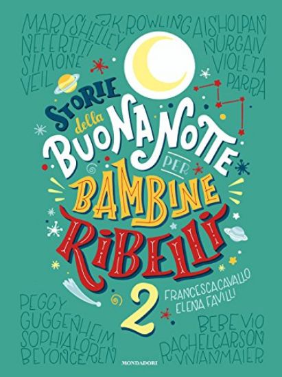 Immagine di STORIE DELLA BUONANOTTE PER BAMBINE RIBELLI 2. EDIZ. A COLORI - VOLUME 2