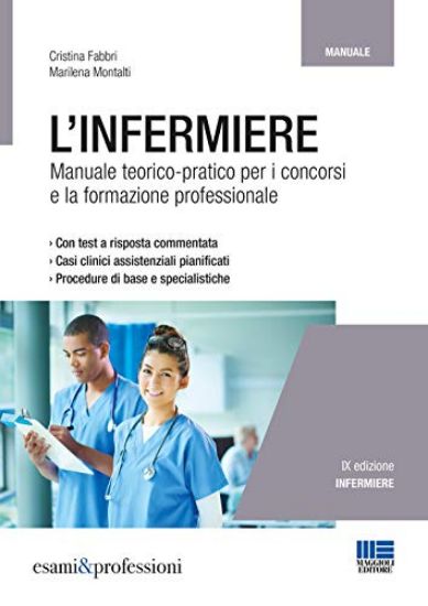 Immagine di INFERMIERE (L`). MANUALE TEORICO PRATICO PER I CONCORSI E LA FORMAZIONE PROFESSIONALE