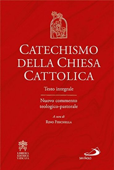 Immagine di CATECHISMO DELLA CHIESA CATTOLICA. TESTO INTEGRALE. NUOVO COMMENTO TEOLOGICO-PASTORALE