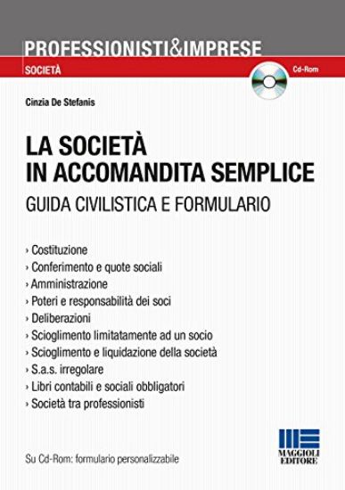 Immagine di SOCIETA` IN ACCOMANDITA SEMPLICE. GUIDA CIVILISTICA E FORMULARIO