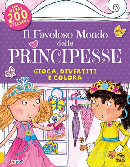 Immagine di FAVOLOSO MONDO DELLE PRINCIPESSE. GIOCA COLORA E DIVERTITI (IL)