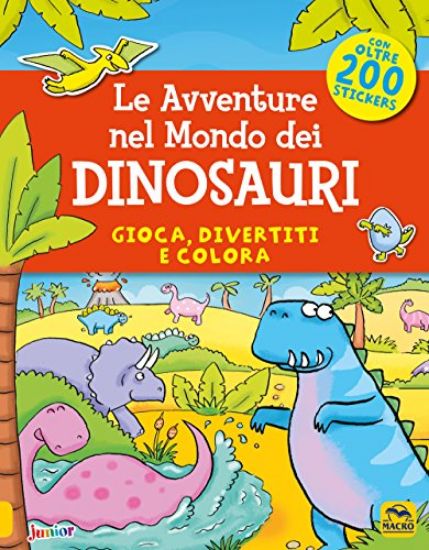 Immagine di AVVENTURE NEL MONDO DEI DINOSAURI. GIOCA COLORA E DIVERTITI (IL)