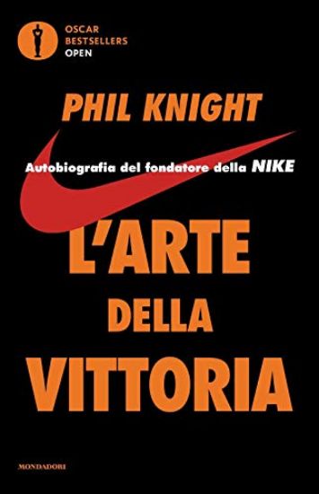 Immagine di ARTE DELLA VITTORIA. AUTOBIOGRAFIA DEL FONDATORE DELLA NIKE (L`)