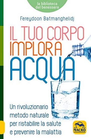 Immagine di TUO CORPO IMPLORA L`ACQUA (IL)