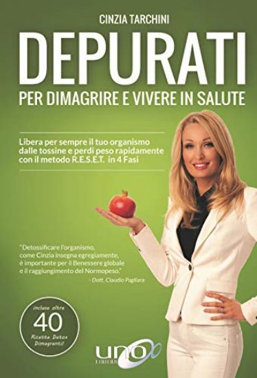 Immagine di DEPURATI PER DIMAGRIRE E VIVERE IN SALUTE. LIBERA PER SEMPRE IL TUO ORGANISMO DALLE TOSSINE E PERDI