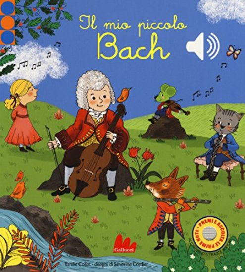 Immagine di MIO PICCOLO BACH. LIBRO SONORO. EDIZ. A COLORI (IL)