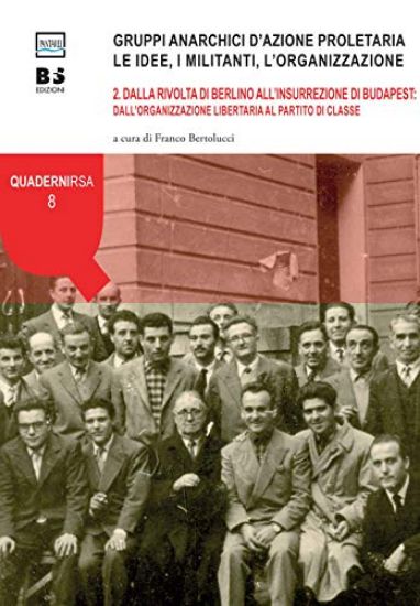 Immagine di GRUPPI ANARCHICI D`AZIONE PROLETARIA. LE IDEE, I MILITANTI, L`ORGANIZZAZIONE - VOLUME 2