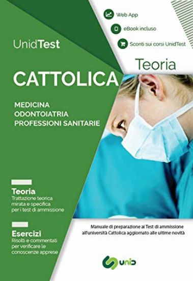 Immagine di UNIDTEST. UNIVERSITA` CATTOLICA. MANUALE DI TEORIA PER IL TEST DI AMMISSIONE A MEDICINA, ODONTOI...