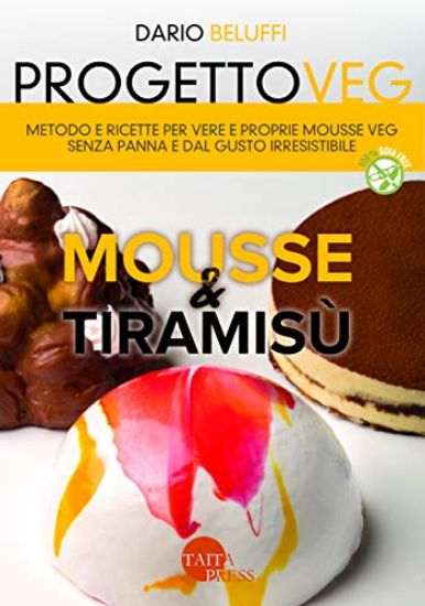 Immagine di PROGETTO VEG. MOUSSE & TIRAMISU`. TRUCCHI E SEGRETI