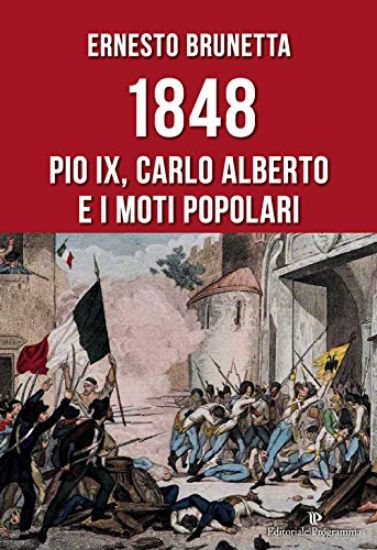 Immagine di 1848 PIO IX, CARLO ALBERTO E I MOTI POPOLARI