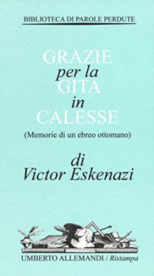 Immagine di GRAZIE PER LA GITA IN CALESSE (MEMORIE DI UN EBREO OTTOMANO)