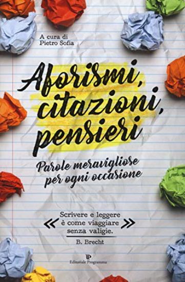 Immagine di AFORISMI, CITAZIONI, PENSIERI. PAROLE MERAVIGLIOSE PER OGNI OCCASIONE