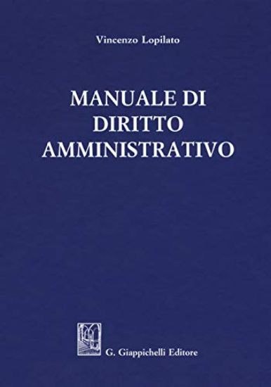 Immagine di MANUALE DI DIRITTO AMMINISTRATIVO