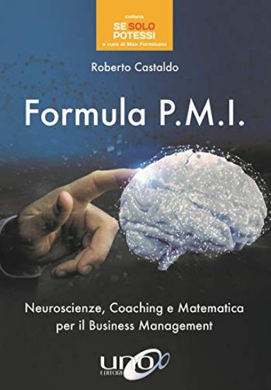 Immagine di FORMULA P.M.I. NEUROSCIENZE, COACHING E MATEMATICA PER IL BUSINESS MANAGEMENT