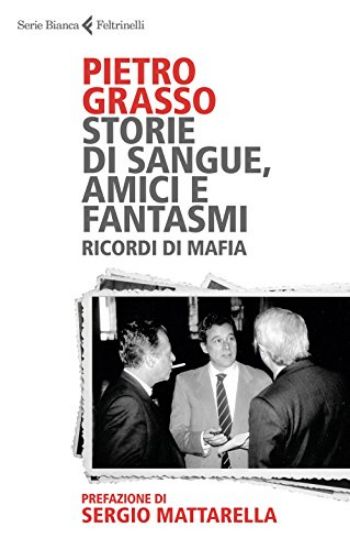 Immagine di STORIE DI SANGUE, AMICI E FANTASMI. RICORDI DI MAFIA