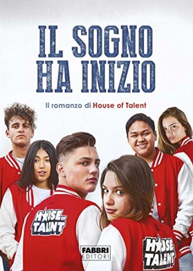 Immagine di SOGNO HA INIZIO. IL ROMANZO DI HOUSE OF TALENT (IL)