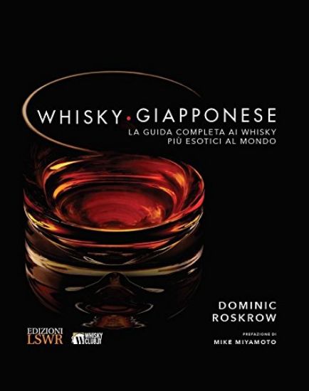 Immagine di WHISKY GIAPPONESE. LA GUIDA COMPLETA AI WHISKY PIU` ESOTICI AL MONDO