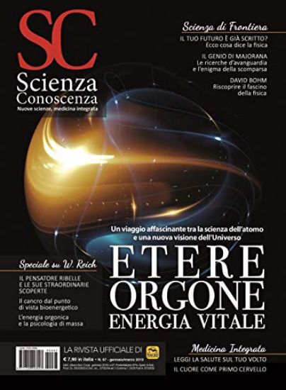 Immagine di SCIENZA E CONOSCENZA 67 GENNAIO MARZO 2019. ETERE ORGONE