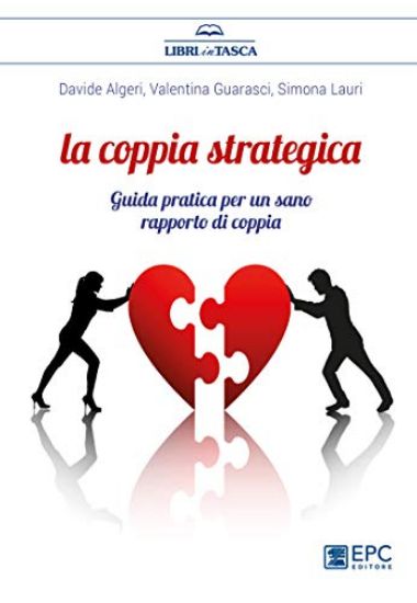 Immagine di COPPIA STRATEGICA (LA). GUIDA PRATICA PER UN SANO RAPPOSTO DI COPPIA