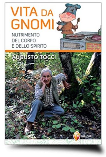 Immagine di VITA DA GNOMI. NUTRIMENTO DEL CORPO E DELLO SPIRITO