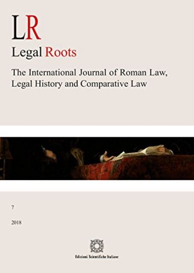 Immagine di LR. LEGAL ROOTS. THE INTERNATIONAL JOURNAL OF ROMAN LAW, LEGAL HISTORY AND COMPARATIVE LAW (2018) - VOLUME 7