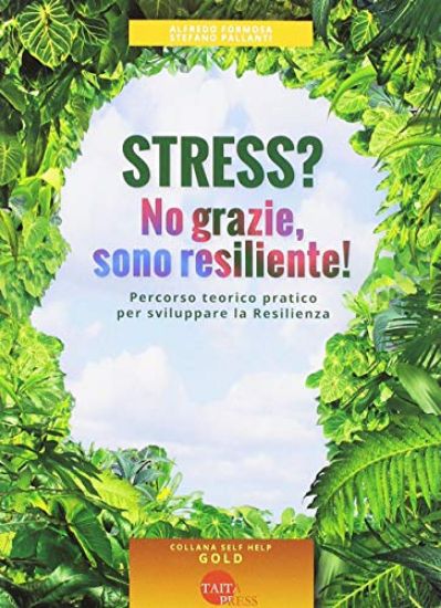 Immagine di STRESS? NO GRAZIE, SONO RESILIENTE!