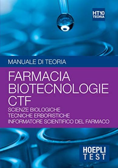 Immagine di HOEPLI TEST. MANUALE DI TEORIA. FARMACIA, CTF, BIOTECNOLOGIE, TECNICHE ERBORISTICHE - VOLUME 10