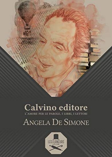 Immagine di CALVINO EDITORE. L`AMORE PER LE PAROLE, I LIBRI, I LETTORI