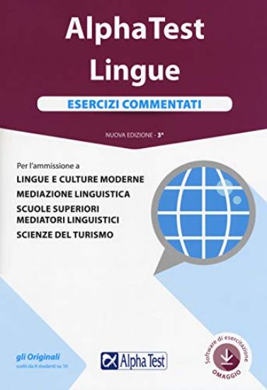 Immagine di ALPHA TEST. LINGUE. ESERCIZI COMMENTATI. PER L`AMMISSIONE A LINGUE E CULTURE MODERNE, MEDIAZIONE...