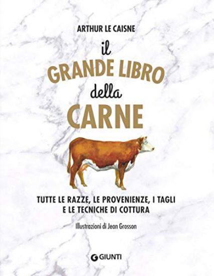 Immagine di GRANDE LIBRO DELLA CARNE. TUTTE LE RAZZE, LE PROVENIENZE, I TAGLI E LE TECNICHE DI COTTURA (IL)