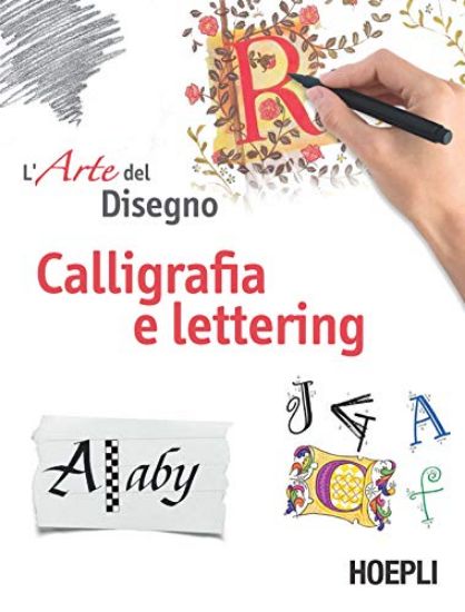 Immagine di ARTE DEL DISEGNO. CALLIGRAFIA E LETTERING (L`)