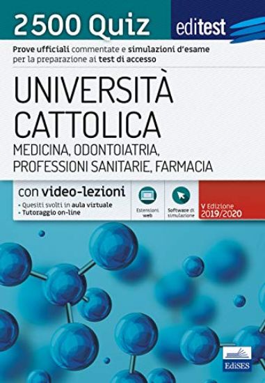 Immagine di EDITEST. UNIVERSITA` CATTOLICA. MEDICINA, ODONTOIATRIA, PROFESSIONI SANITARIE. 2500 QUIZ. CON SO...