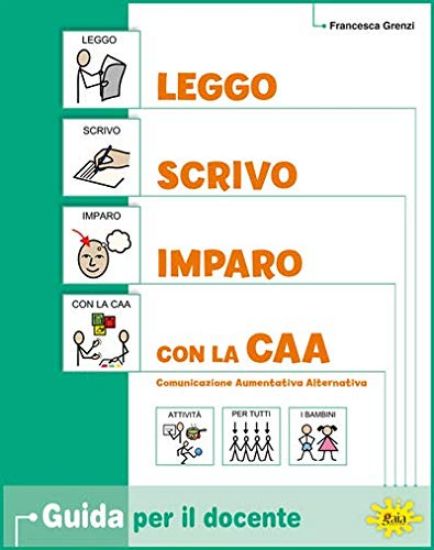 Immagine di LEGGO, SCRIVO, IMPARO CON LA CAA. PER LA SCUOLA ELEMENTARE. CON QUADERNO OPERATIVO