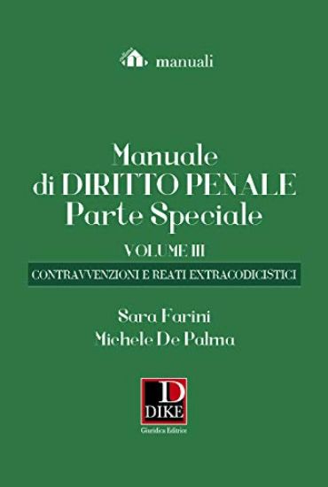 Immagine di MANUALE DI DIRITTO PENALE. PARTE SPECIALE VOLUME 3. CONTRAVVENZIONI E REATI EXTRACODICISTICI - VOLUME 3