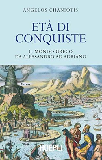 Immagine di ETA` DI CONQUISTE. IL MONDO GRECO DA ALESSANDRO AD ADRIANO