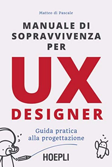 Immagine di MANUALE DI SOPRAVVIVENZA PER UX DESIGNER