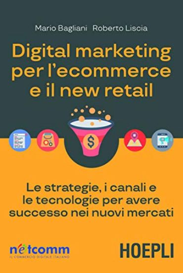 Immagine di DIGITAL MARKETING PER L`ECOMMERCE E IL NEW RETAIL