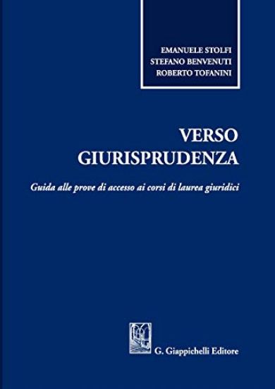 Immagine di VERSO GIURISPRUDENZA. GUIDA ALLE PROVE DI ACCESSO AI CORSI DI LAUREA GIURIDICI