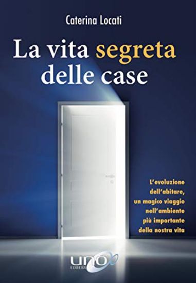 Immagine di VITA SEGRETA DELLE CASE (LA). L`EVOLUZIONE DELL`ABITARE...