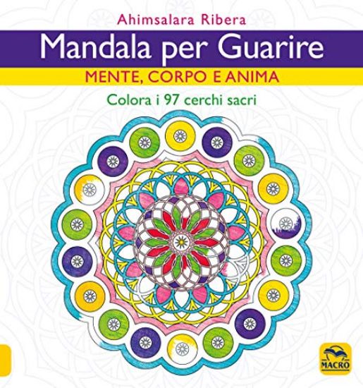 Immagine di MANDALA PER GUARIRE MENTE CORPO E ANIMA