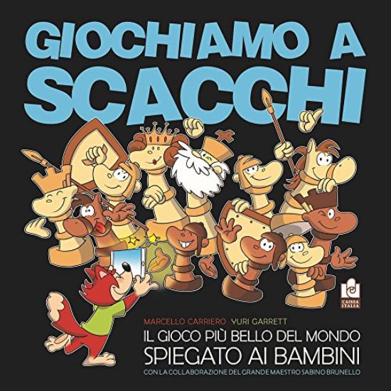 Immagine di GIOCHIAMO A SCACCHI. IL GIOCO PIU` BELLO DEL MONDO SPIEGATO AI BAMBINI