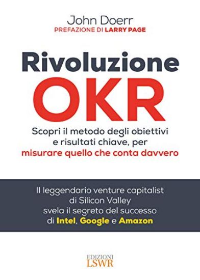 Immagine di RIVOLUZIONE OKR. SCOPRI IL METODO DEGLI OBIETTIVI E RISULTATI CHIAVE