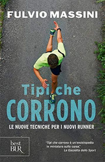 Immagine di TIPI CHE CORRONO. LE NUOVE TECNICHE PER I NUOVI RUNNER