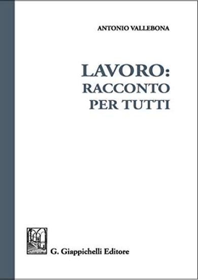 Immagine di LAVORO: RACCONTO PER TUTTI