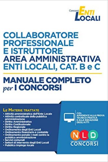 Immagine di COLLABORATORE PROFESSIONALE E ISTRUTTORE AREA AMMINISTRATIVA CAT. B E C . MANUALE COMPLETO