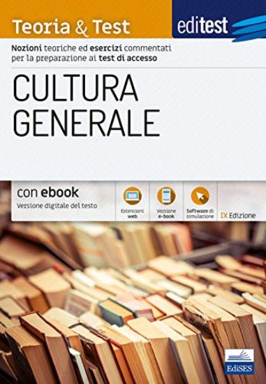 Immagine di EDITEST. CULTURA GENERALE. TEORIA & TEST. NOZIONI TEORICHE ED ESERCIZI COMMENTATI PER LA PREPARA...