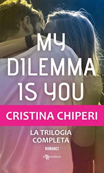 Immagine di MY DILEMMA IS YOU. LA TRILOGIA COMPLETA