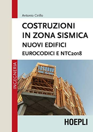 Immagine di COSTRUZIONI IN ZONA SISMICA. NUOVI EDIFICI. EUROCODICI E NTC2018